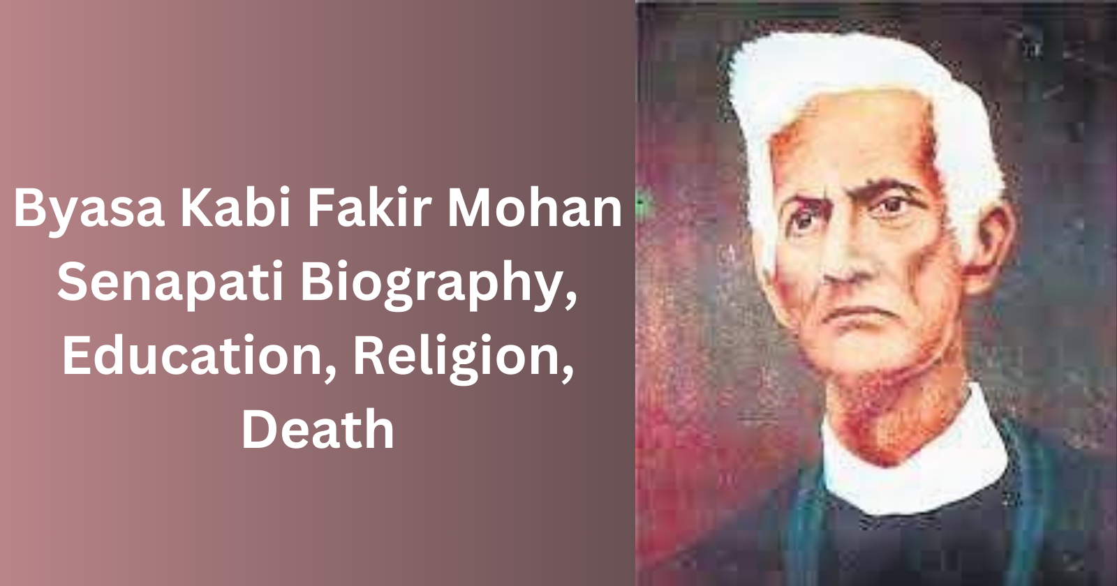 Byasa Kabi Fakir Mohan Senapati Biography, Education, Religion, Death