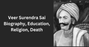 Veer Surendra Sai Biography, Education, Religion, Death